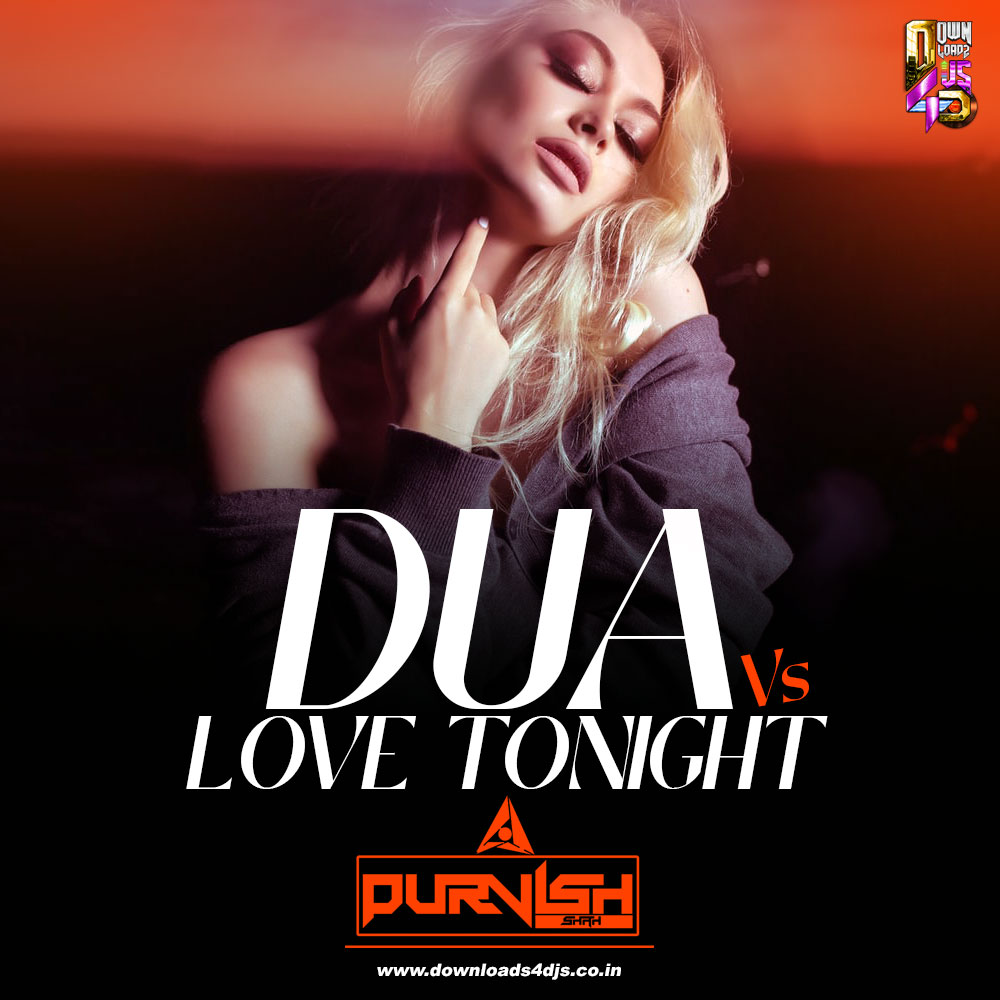 Dua Vs Love Tonight - DJ Purvish