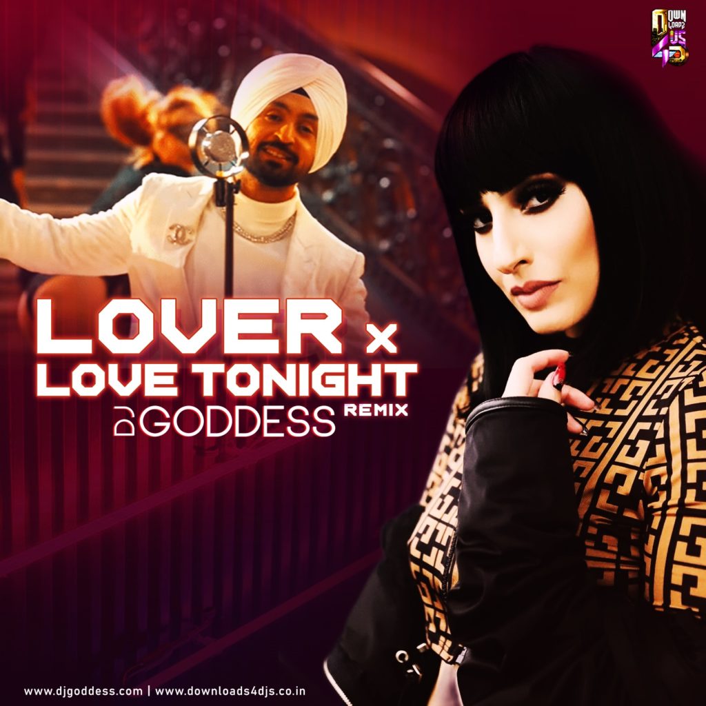 Lover x Love Tonight | Remix | Diljit Dosanjh | DJ Goddess