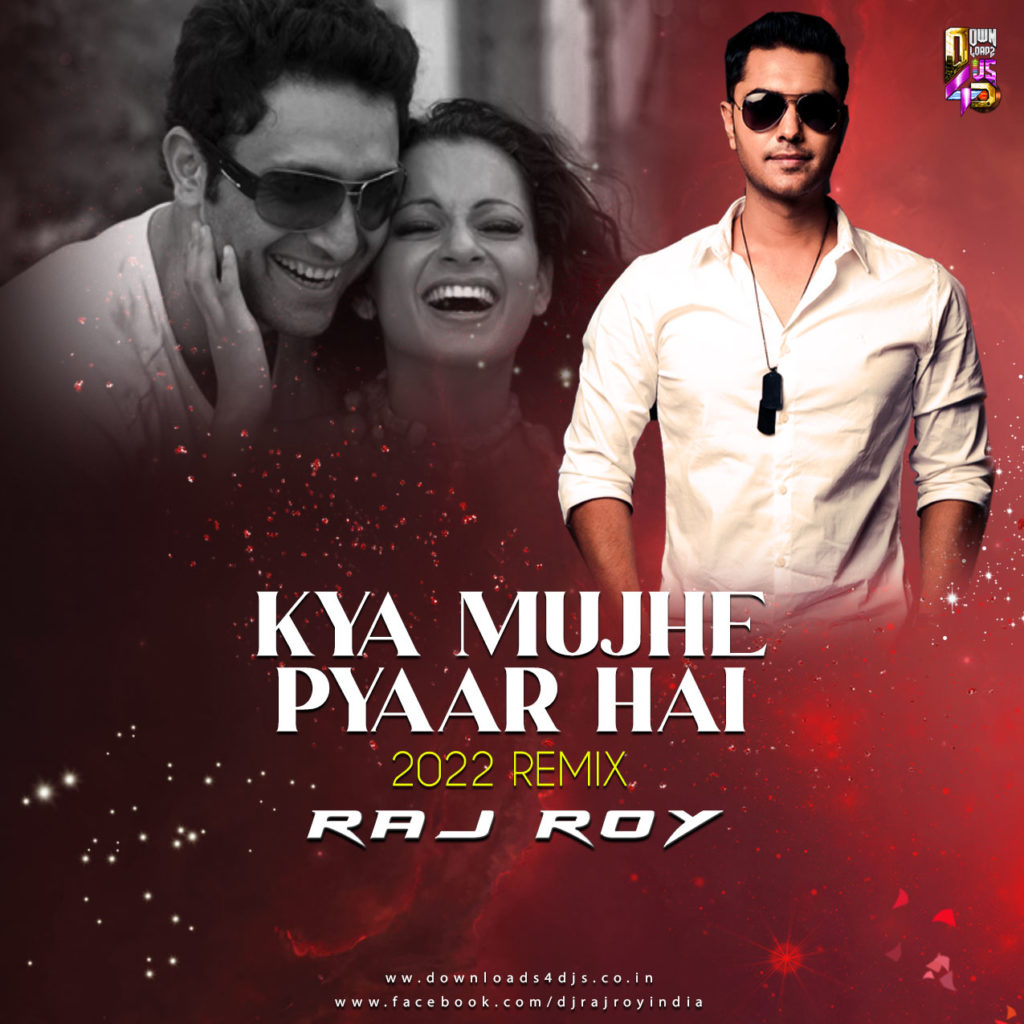 Kya Mujhe Pyaar Hai (2022 Remix) - Raj Roy