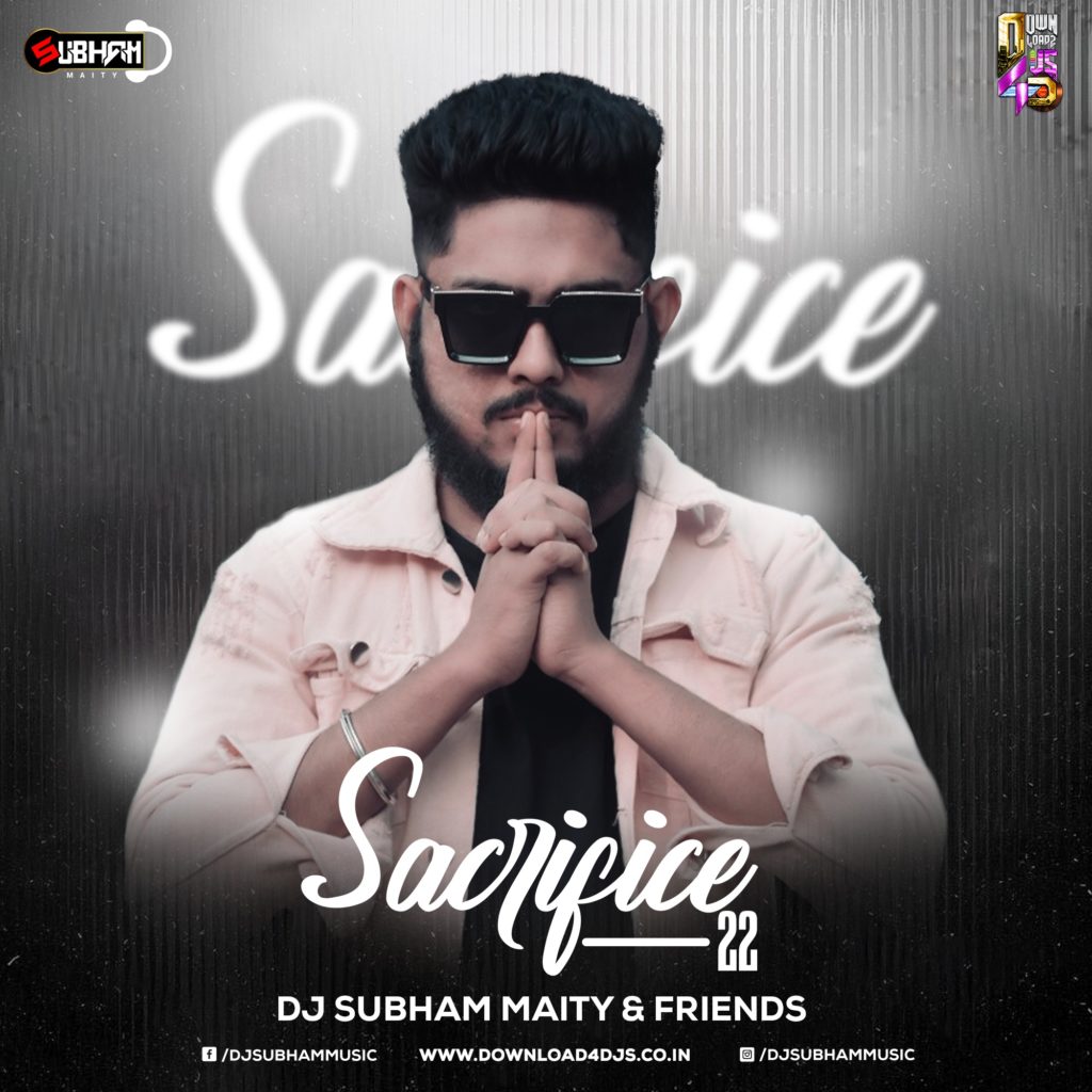 SACRIFICE (22) - DJ SUBHAM MAITY & BEST FRIEND'S