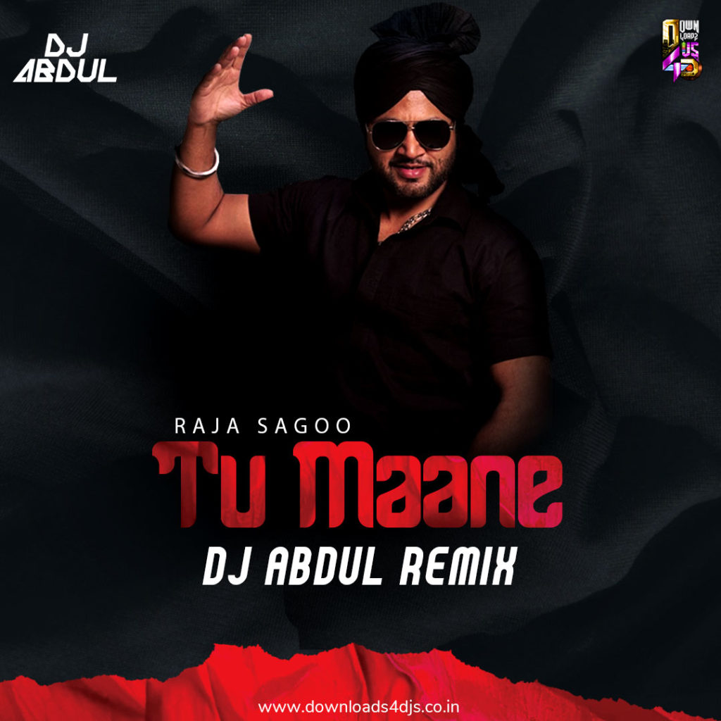 Tu Maane Ya Na Maane - Raja Sagoo (Remix) - DJ Abdul