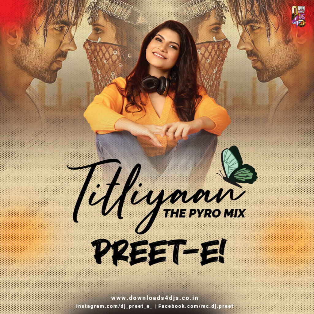 Titliyaan (The Pyro Mix) - DJ PREET-E!