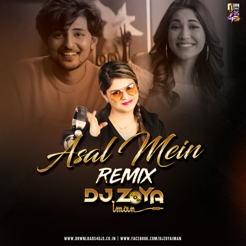 DJ Zoya - Asal Mein (Remix)