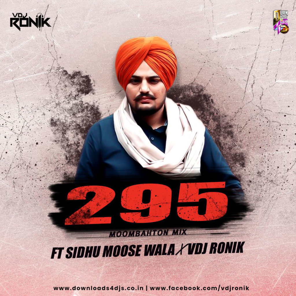 295 (Remix) - Sidhu Moose Wala - VDJ Ronik