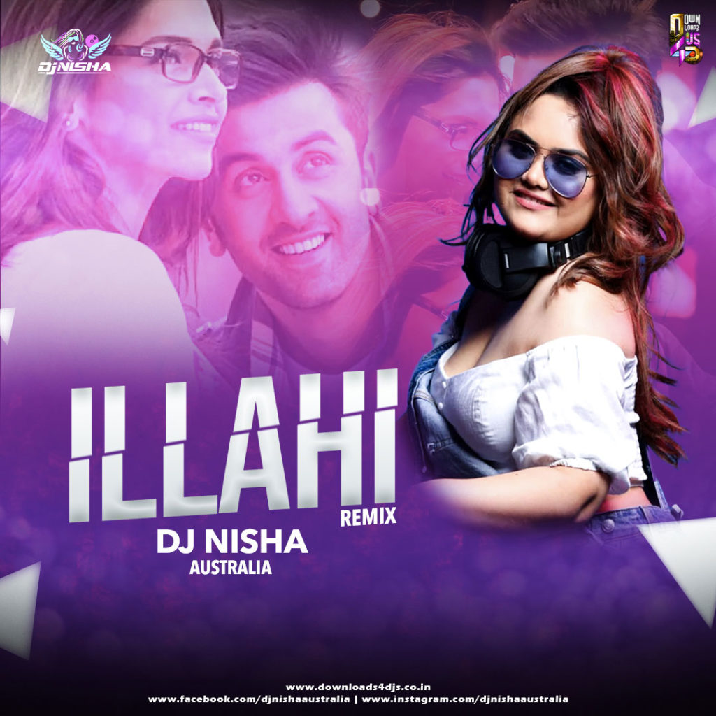 Ilahi (Remix) - DJ Nisha Australia