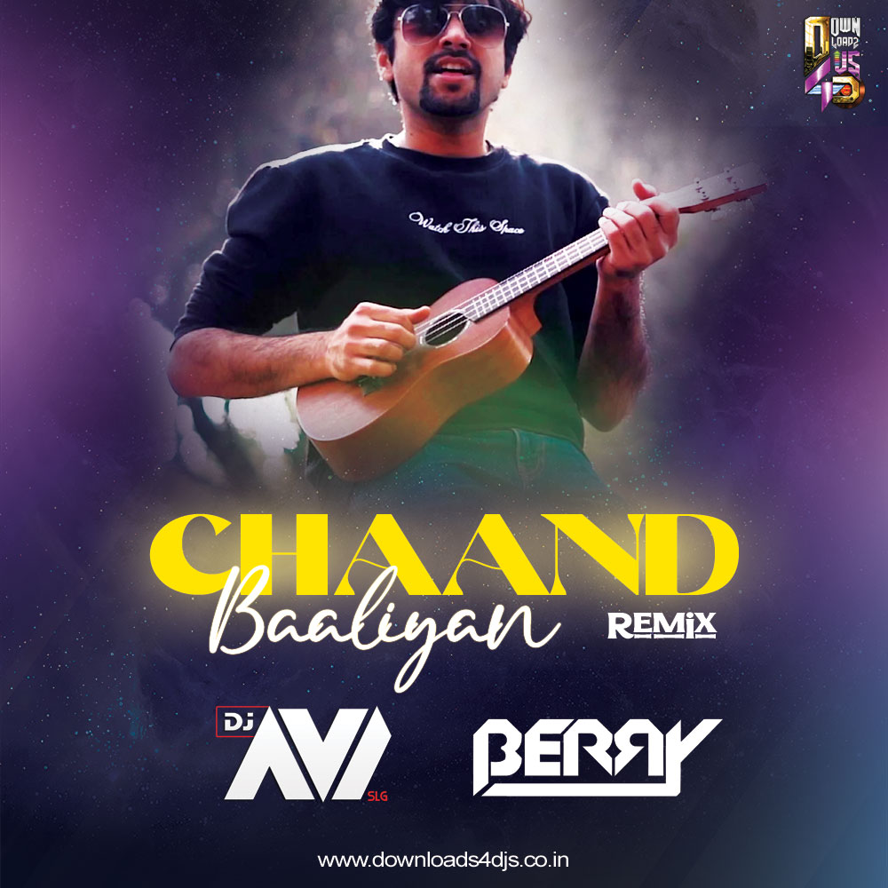 Chaand Baaliyan (Remix) - Dj Avi X Berry