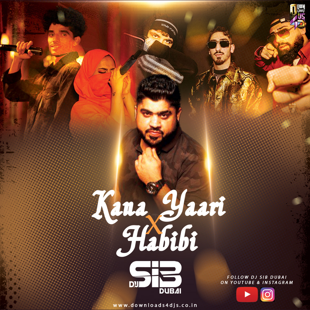Kana Yaari x Habibi - DJ Sib Dubai - Downloads4Djs