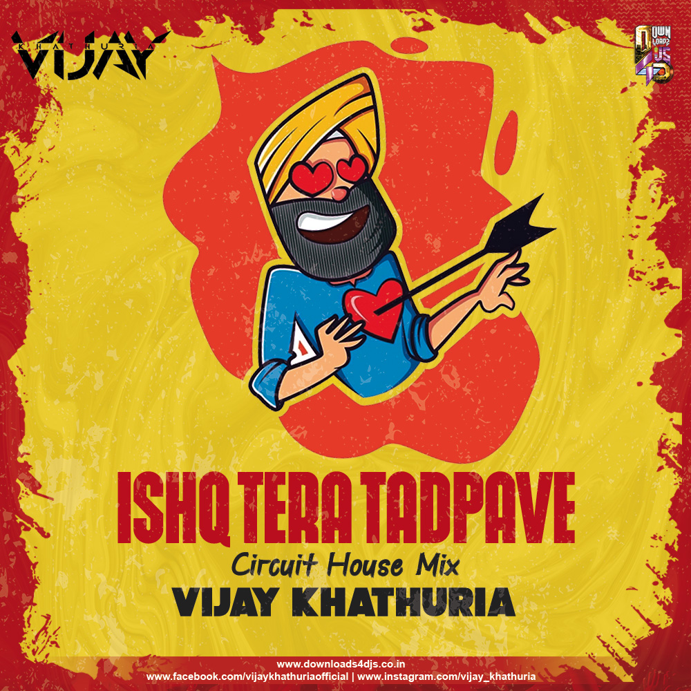 Ishq Tera Tadpave (Circuit House) - DJ Vijay Khathuria