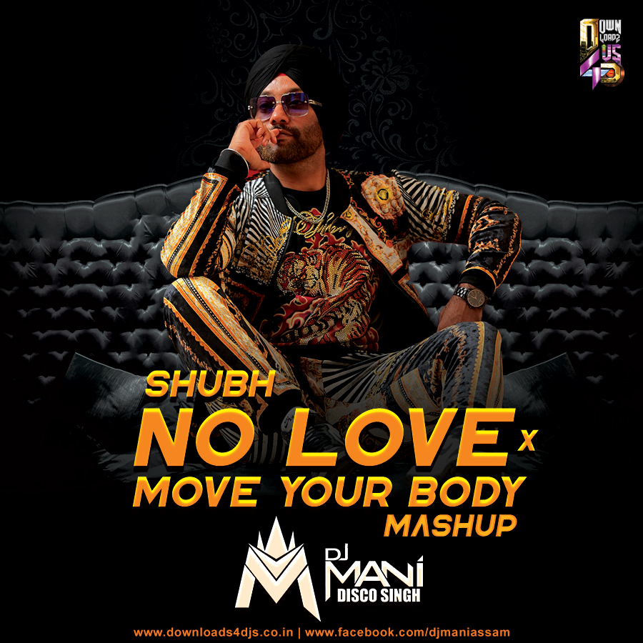 No Love X Move Your Body – Mashup – DJ MANI DISCO SINGH