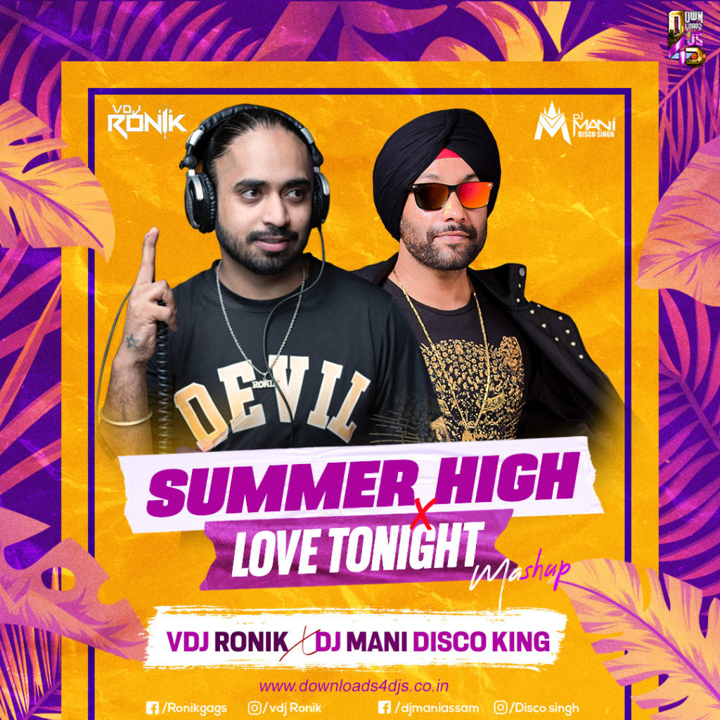 Summer High x Love Tonight - VDJ Ronik & Dj Mani