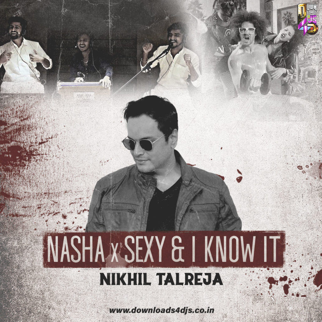 Nasha x I'm Sexy & I Know It - Nikhil Talreja