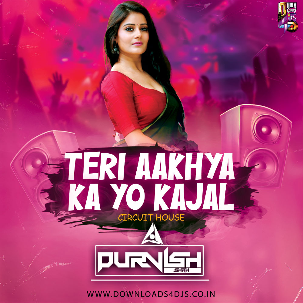 Teri Aakhya Ka Yo Kajal (Circuit House) - DJ Purvish