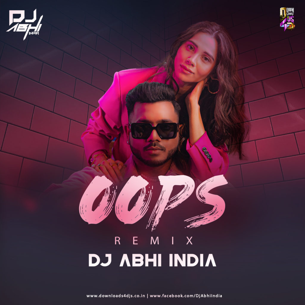  Oops (King) - Dj Abhi India - Mashup