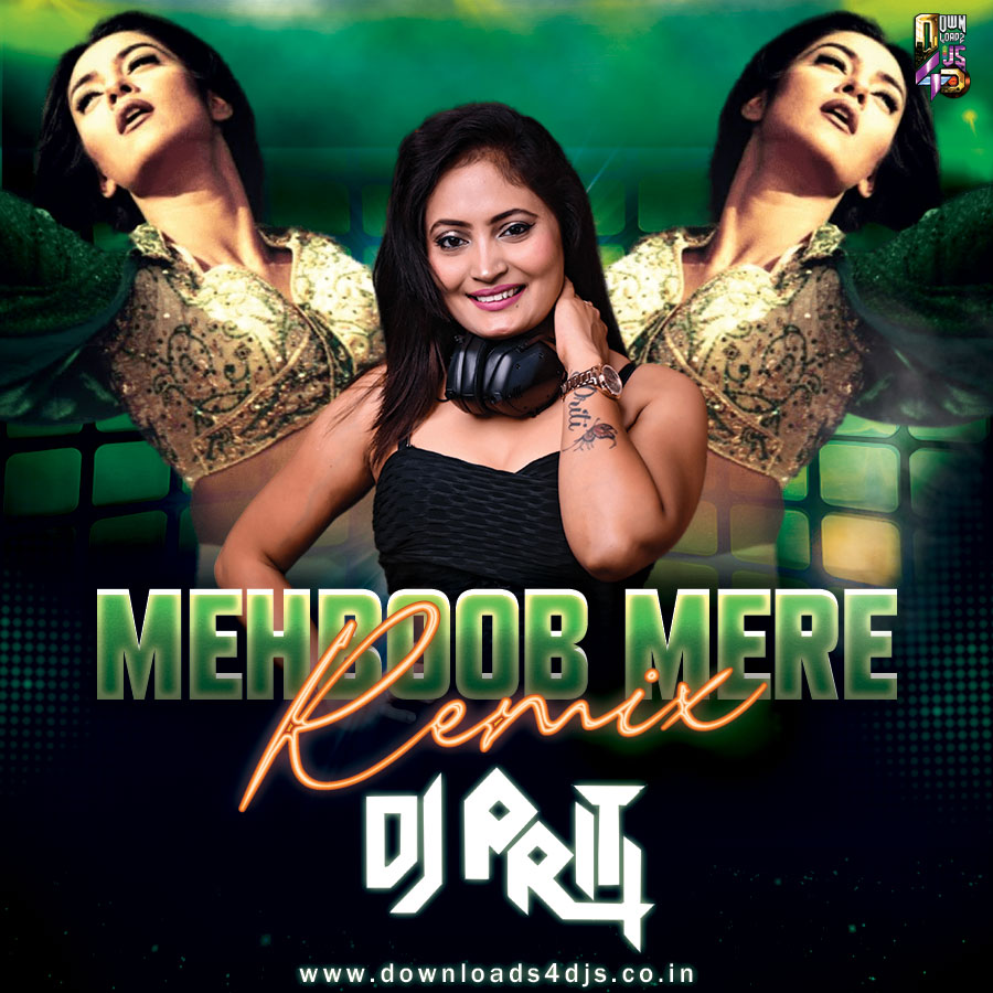 Mehboob Mere (Remix) - DJ Priti
