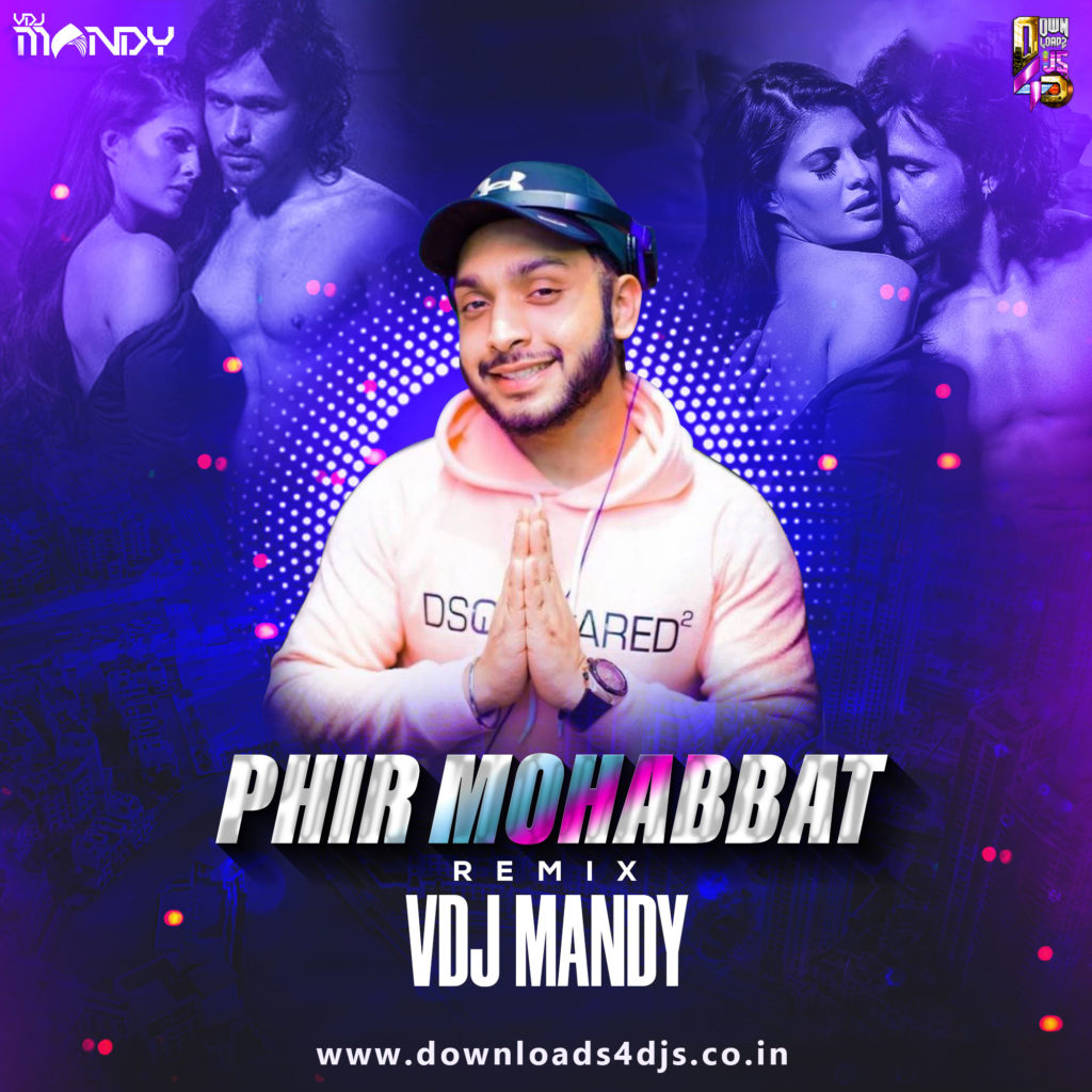 Phir Mohabbat (Remix) - VDJ Mandy