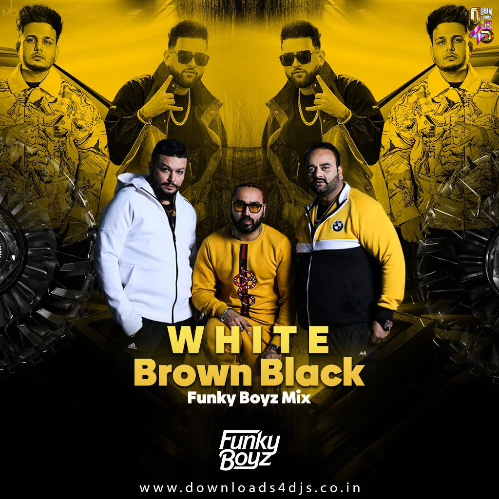 White Brown Black - Funky Boyz Remix