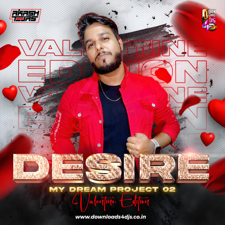 Desire My Dream Project 2 DJ Akash Tejas (Valentines Edition