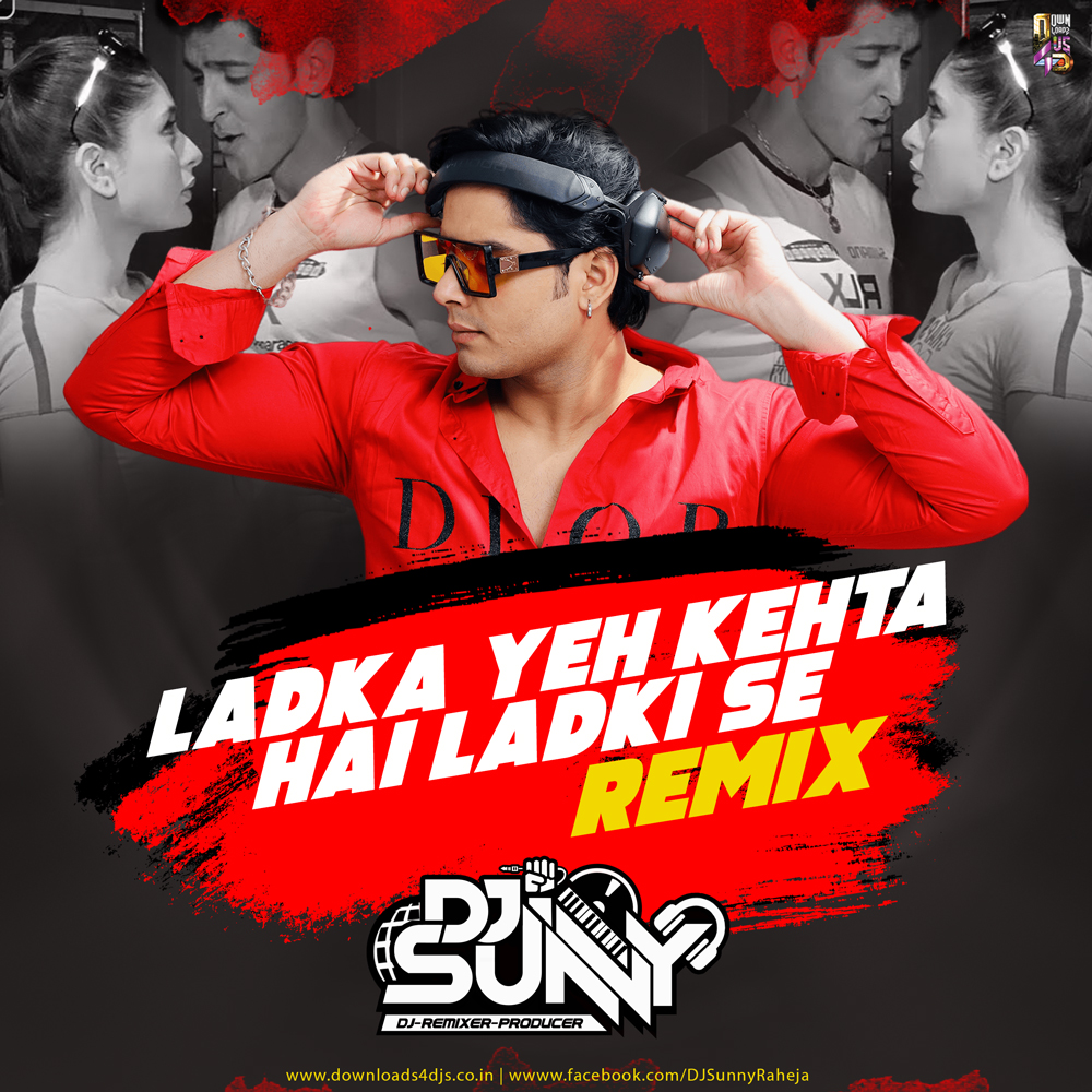 Ladka Yeh Kehta Hai Ladki Se (Remix) - DJ Sunny