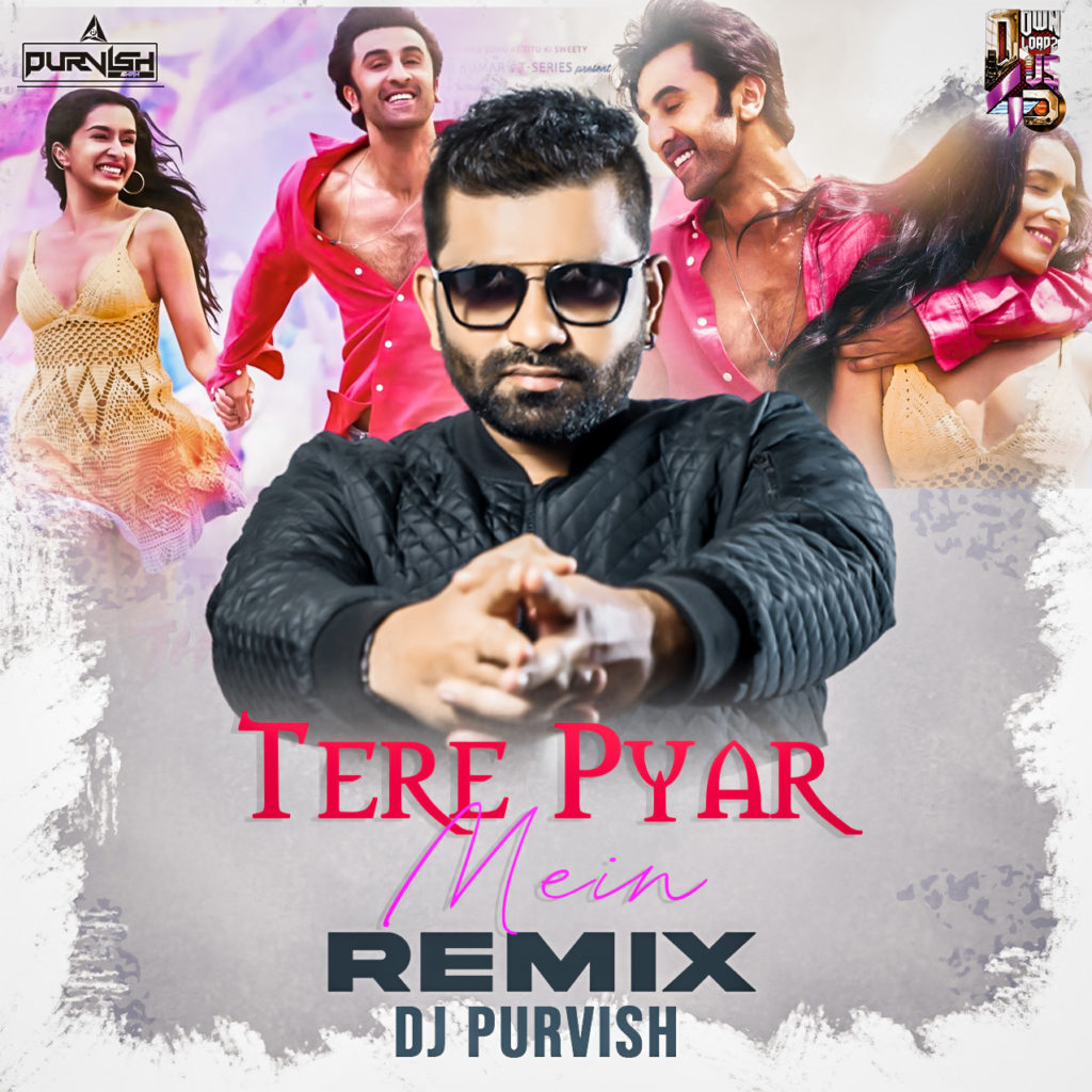 Tere Pyaar Mein - REMIX - DJ Purvish