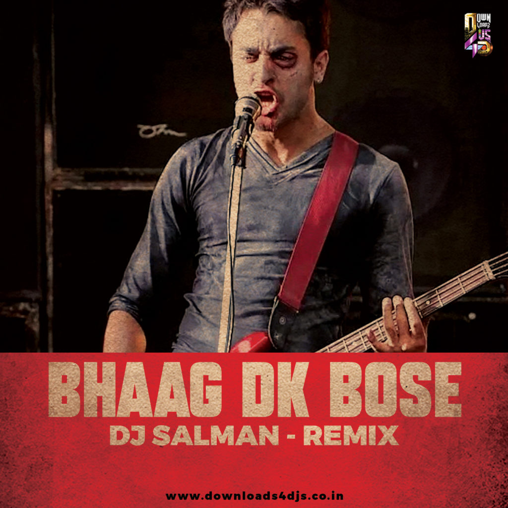 Bhaag DK Bose (Remix) - DJ Salman