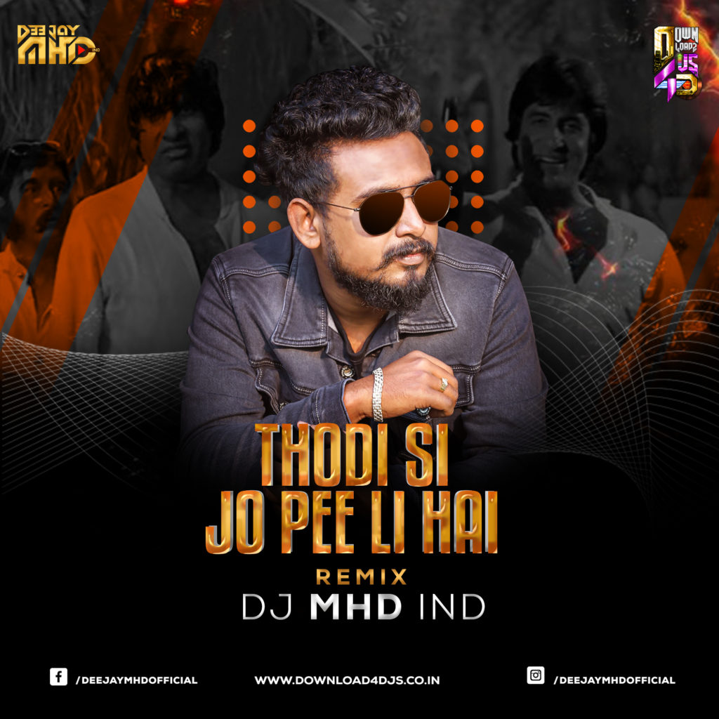 Thodi Si Jo Pee Li Hai (Remix) - DJ MHD