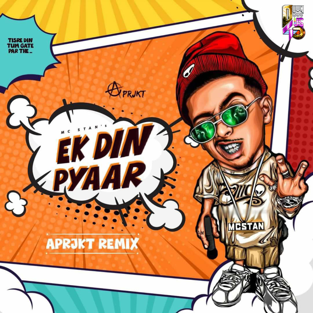 Ek Din Pyaar (MC Stan) - A Prjkt (Remix)