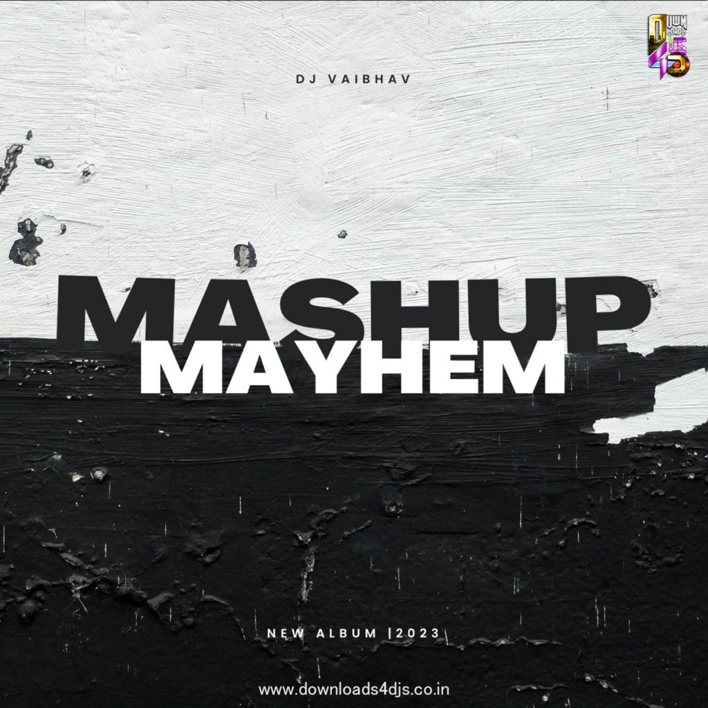 Mashup Mayhem - DJ Vaibhav