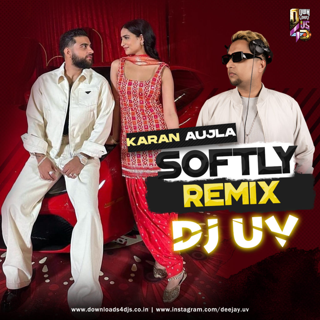 Softly - DJ UV Remix