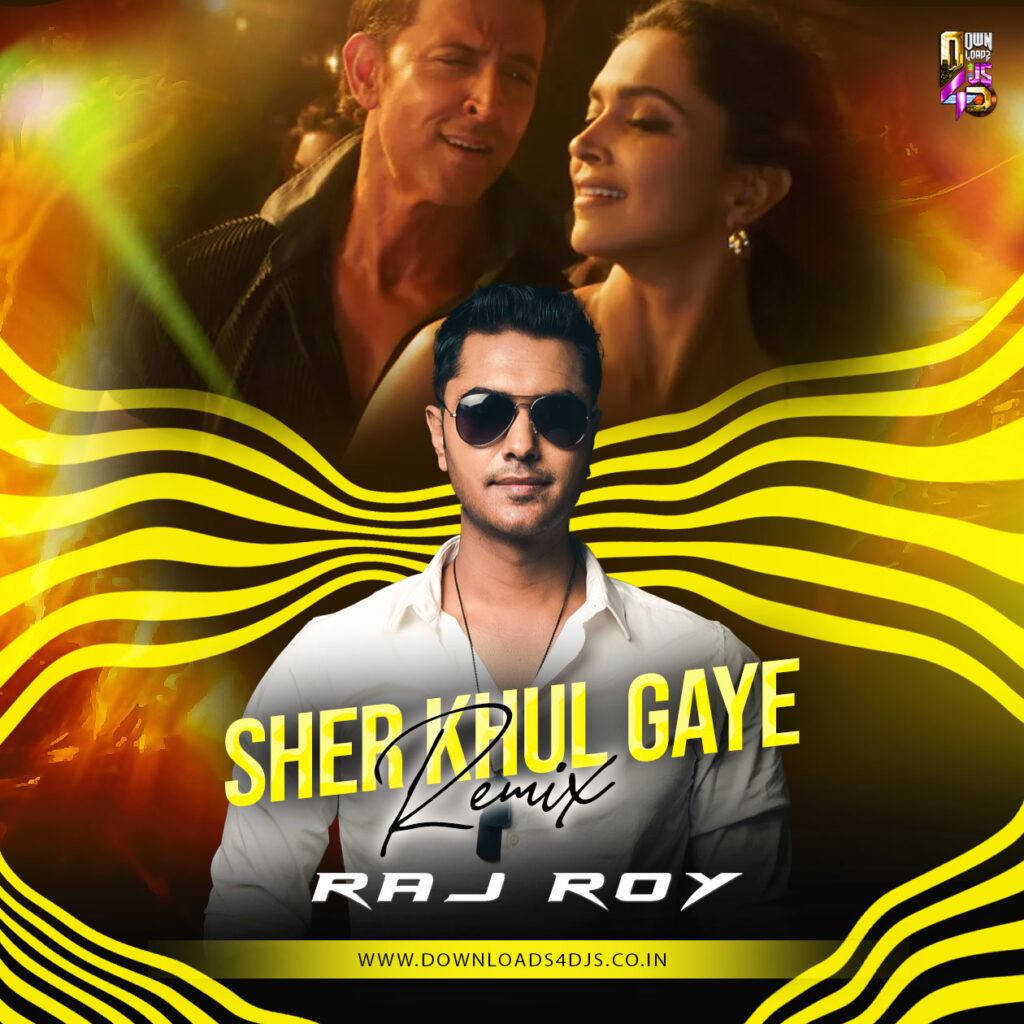 Sher Khul Gaye (Raj Roy Remix)