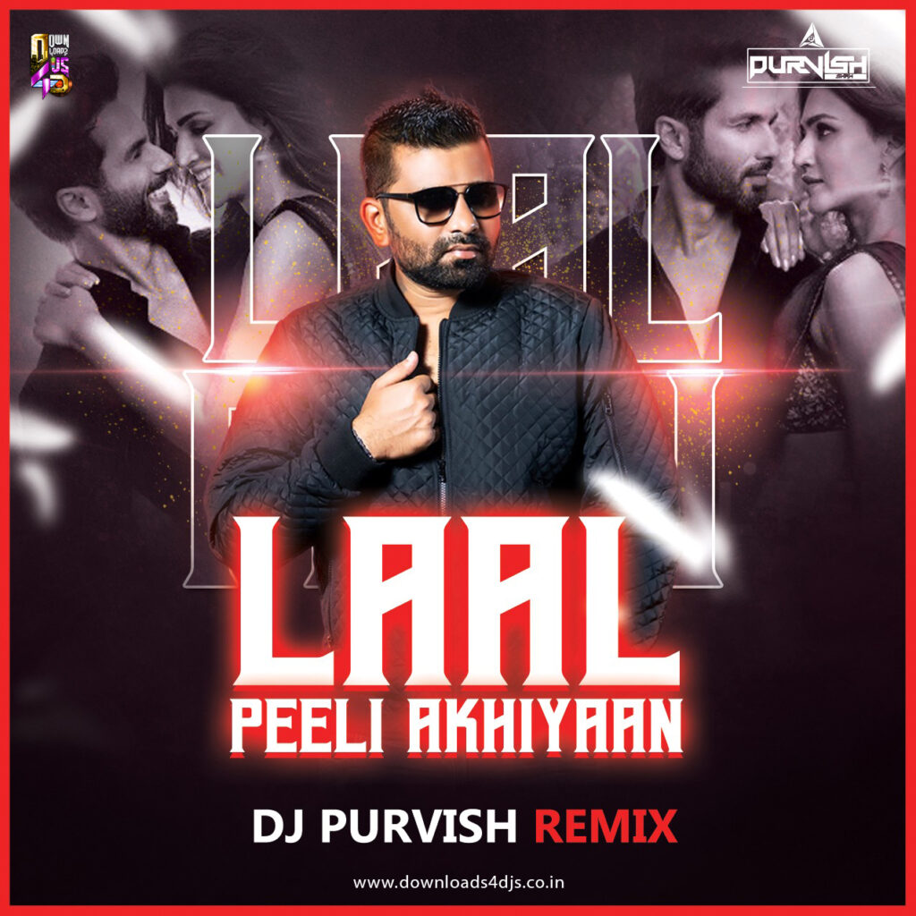 Laal Peeli Akhiyaan - Remix - DJ Purvish