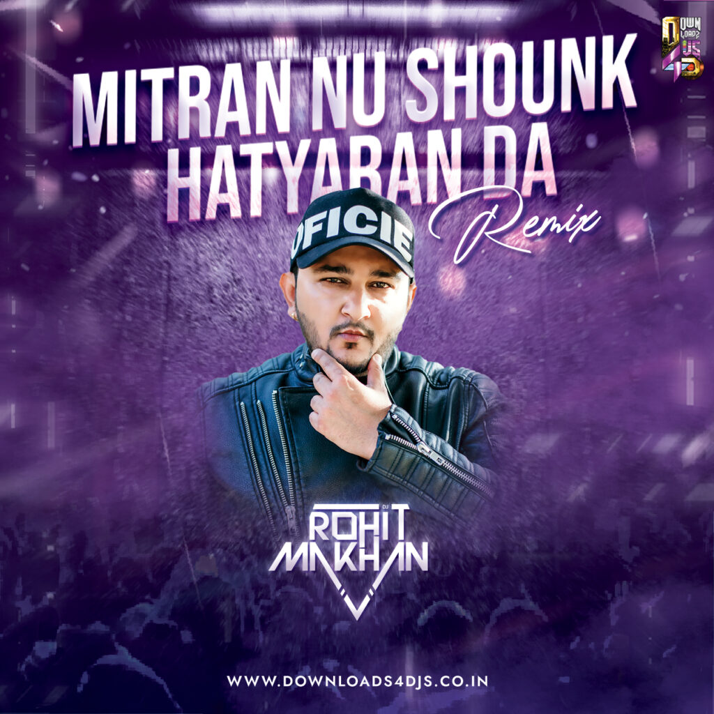 Babbu Maan - Mitran Nu Shounk - DJ ROHIT MAKHAN - Remix