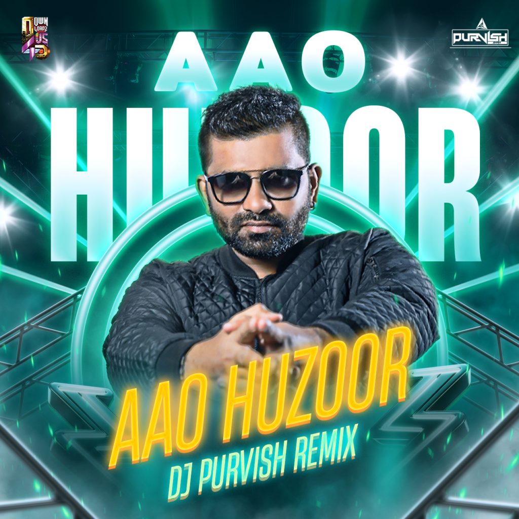 Aao Huzoor Tumko (REMIX) DJ PURVISH | Karunesh 