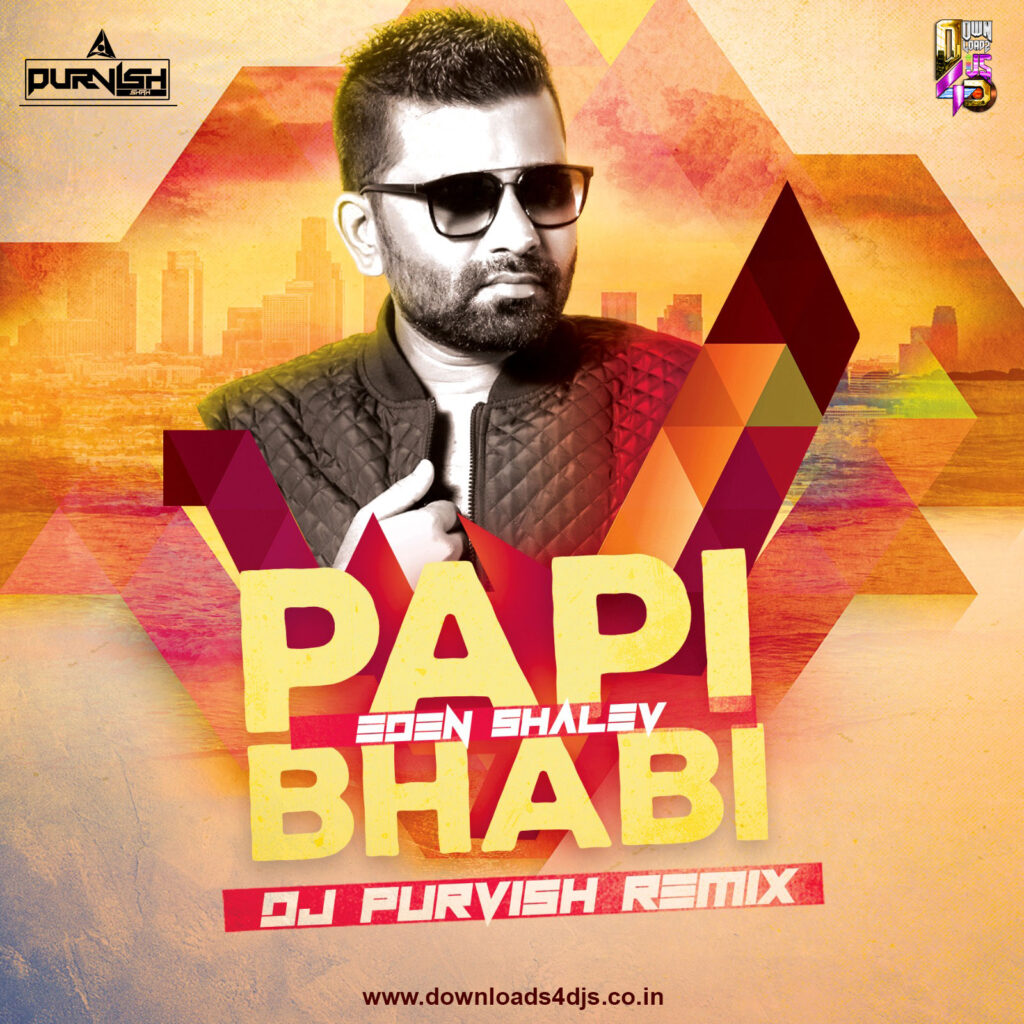 Eden Shalev - Papi (Bhabi) - DJ Purvish