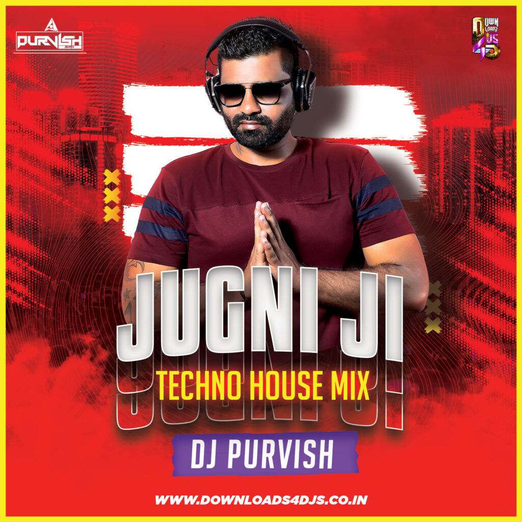 Jugni Ji - DJ Purvish (Remix)