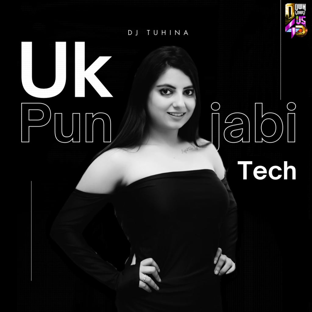 UK PUNJABI TECH - DJ TUHINA