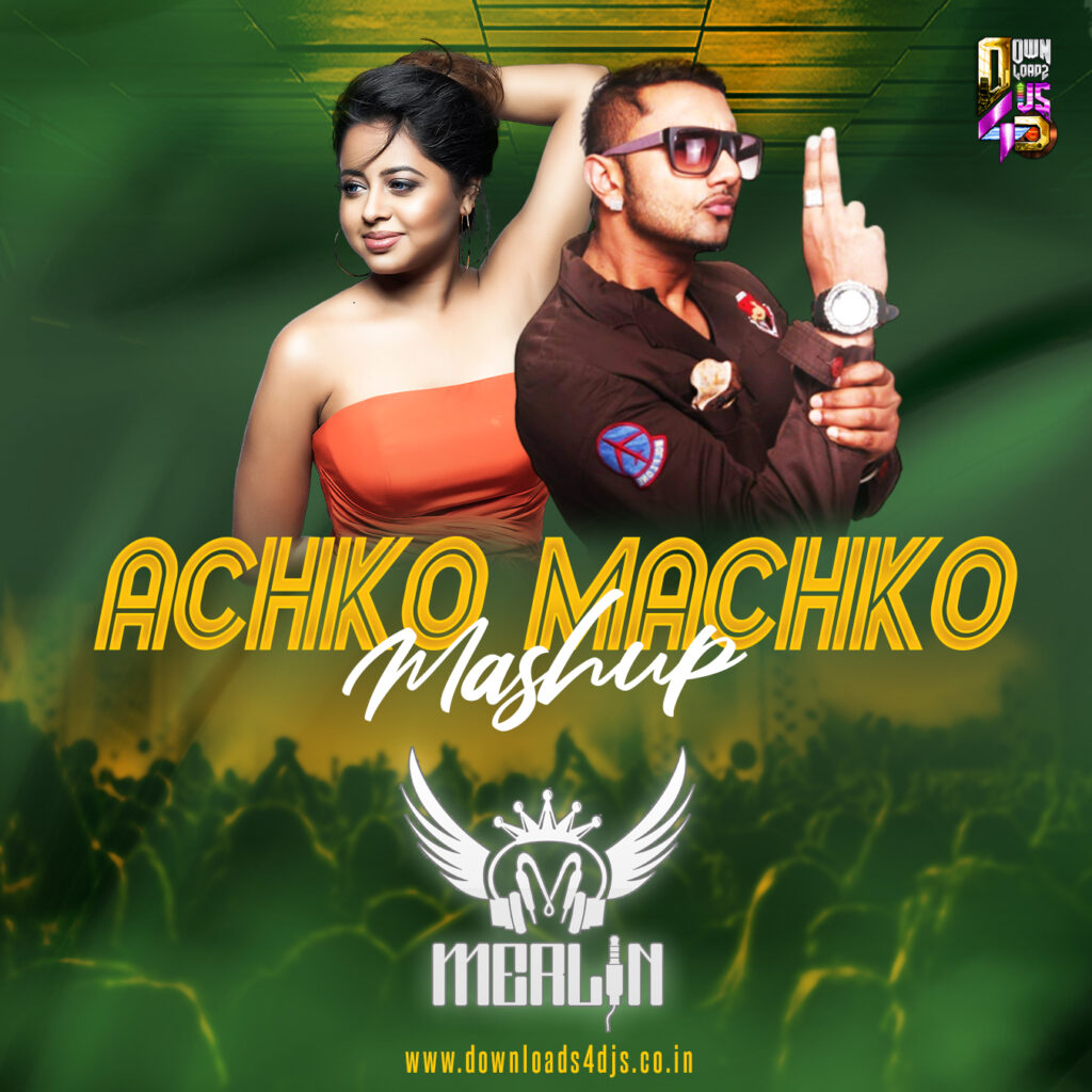 Achko Machko (Yo Yo Honey Singh) - Mashup - DJ MERLIN