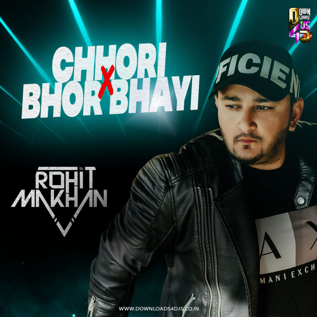 Chhori X Bhor Bhayi - DJ Rohit Makhan