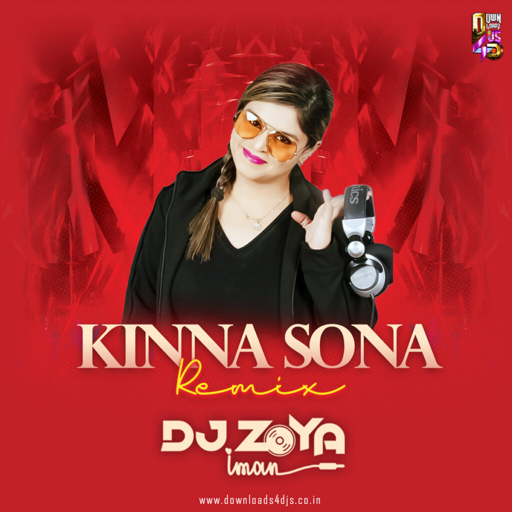 KINNA SONA - DJ ZOYA IMAN REMIX