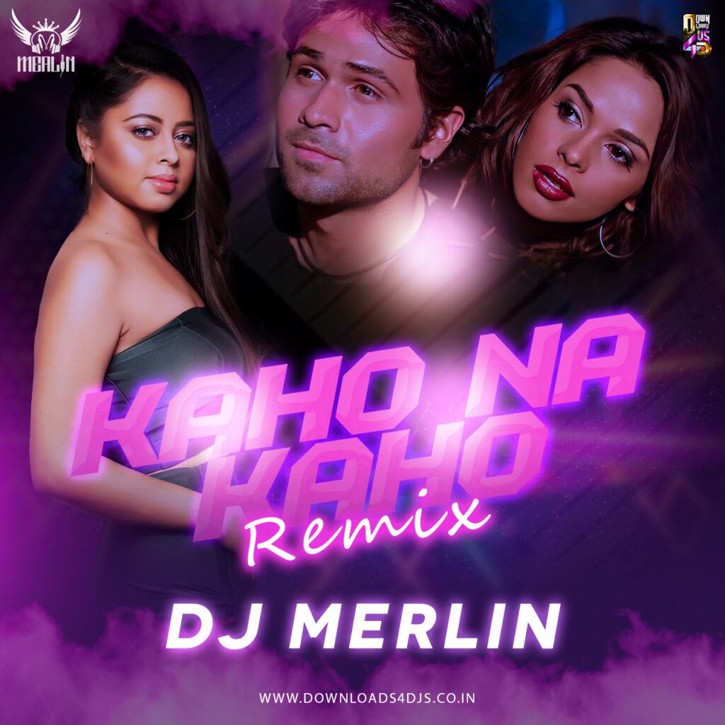 Kaho Na Kaho - DJ Merlin Remix