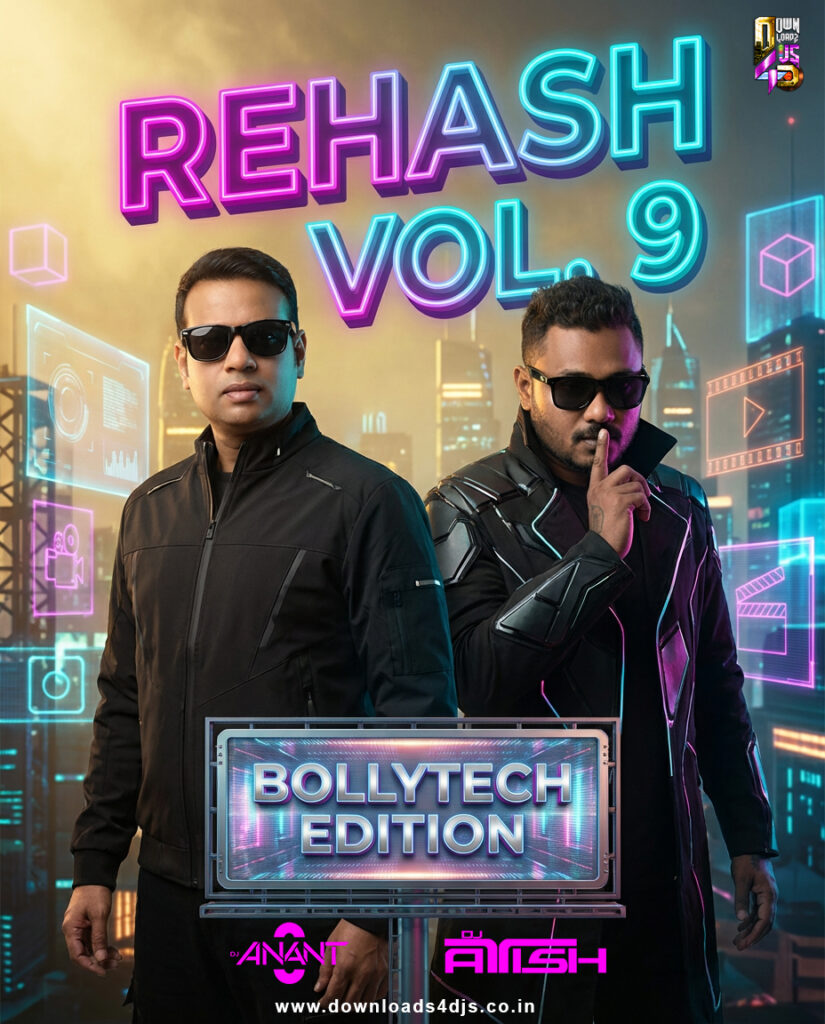 REHASH VOL.9- BOLLYTECH EDITION - DJ Anant & DJ Atish